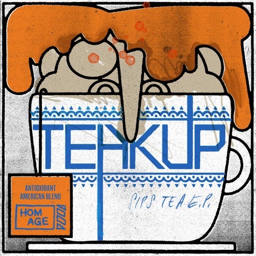 Teakup - Sips Tea [HOMAGE012]